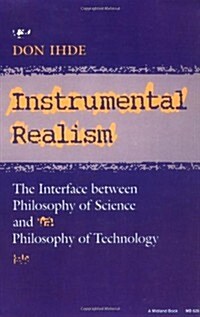 Instrumental Realism: The Interface Between Philosophy of Science and Philosophy of Technology (Paperback)