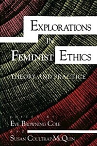 Explorations in Feminist Ethics: Theory and Practice (Paperback)