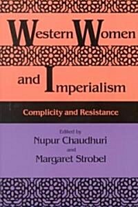 Western Women and Imperialism: Complicity and Resistance (Paperback)