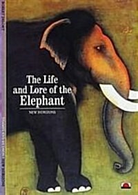 The Life and Lore of the Elephant (Paperback)