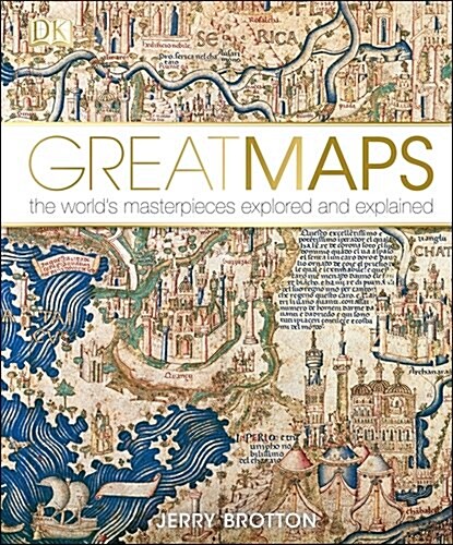 Great Maps : The Worlds Masterpieces Explored and Explained (Hardcover)