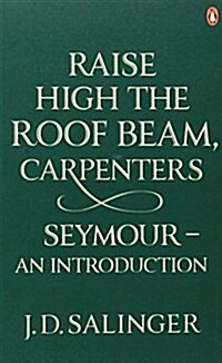 Raise High the Roof Beam, Carpenters; Seymour - an Introduction (Paperback)