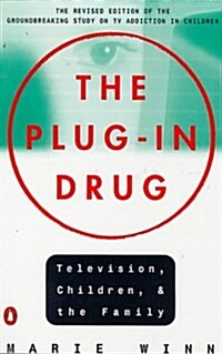 The Plug-in Drug: Television, Children, and the Family; Revised Edition (Paperback, Revised)