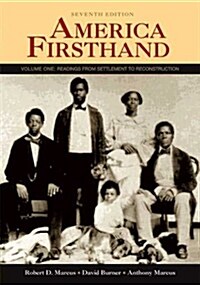 America Firsthand: Volume One: Readings from Settlement to Reconstruction (Paperback, Seventh Edition)