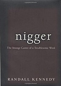 [중고] Nigger - The Strange Career of a Troublesome Word (Hardcover, 1st)