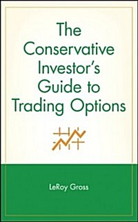 The Conservative Investors Guide to Trading Options (Hardcover)