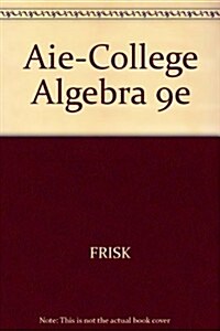 College Algebra 9th edition; Annotated Teachers Edition (Hardcover, 9Rev Ed)