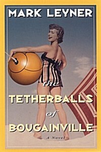 The Tetherballs of Bougainville (Hardcover, 1st)