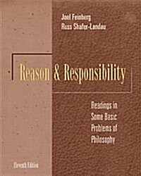 Reason and Responsibility: Readings in Some Basic Problems of Philosophy (Hardcover, 11th)