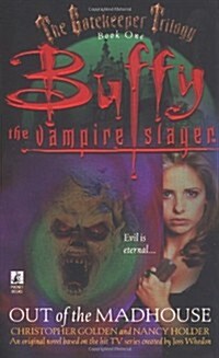 Out of the Madhouse ( Buffy the Vampire Slayer ) (Mass Market Paperback)