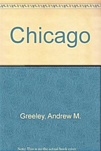 Andrew Greeleys Chicago (Hardcover, First Edition)