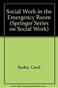 Social Work in the Emergency Room (Springer Series on Social Work) (Hardcover)