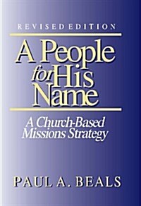 A People for His Name (Revised Edition): A Church-Based Missions Strategy (Paperback, Revised)