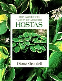 The Gardeners Guide to Growing Hostas (Hardcover)