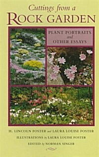 Cuttings from a Rock Garden: Plant Portraits and Other Essays (Paperback)