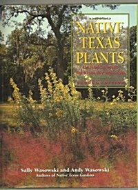 Native Texas Plants: Landscaping Region by Region (Hardcover, 2nd Edition)