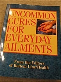 Uncommon Cures for Everyday Ailments (Paperback)