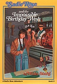 [중고] Sadie Rose and the Impossible Birthday Wish (Sadie Rose Adventure) (Paperback)