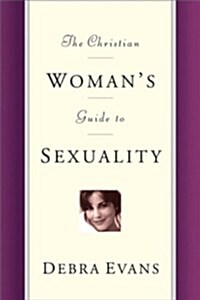 The Christian Womans Guide to Sexuality (Paperback)