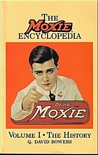 The Moxie Encyclopedia, Vol. 1: The History (Paperback)