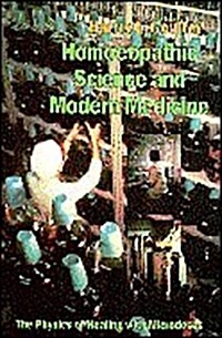 Homeopathic Science and Modern Medicine: The Physics of Healing With Microdoses (Paperback)