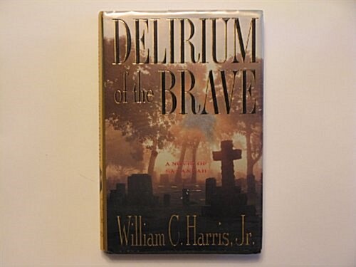 Delirium of the Brave (Hardcover, 1st)