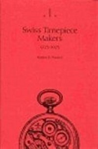 Swiss Timepiece Makers, 1775-1975 (Hardcover)