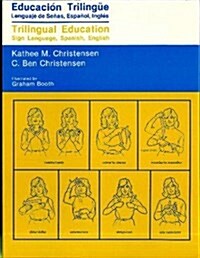 Trilingual Education: Sign Language, Spanish, English (Paperback)