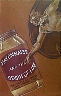 Mayonnaise and the Origin of Life (Paperback)