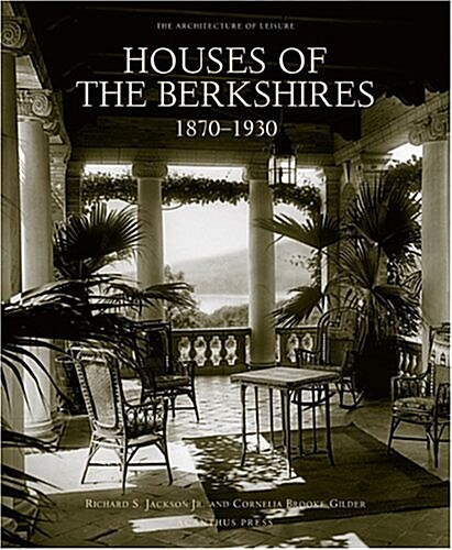 Houses of the Berkshires, 1870-1930 (The Architecture of Leisure) (Hardcover, First Edition)