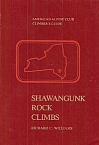 Shawangunk Rock Climbs: American Alpine Club Climbers Guide (Mass Market Paperback, 2nd)