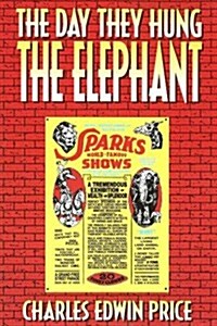 The Day They Hung the Elephant (Paperback)