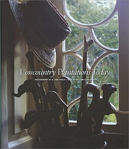 Lowcountry Plantations Today (Hardcover)