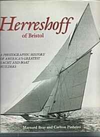 Herreshoff of Bristol: A Photographic History of Americas Greatest Yacht and Boat Builders (Hardcover)