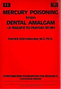 Mercury Poisoning from Dental Amalgam a Hazard to Human Brain (Paperback)