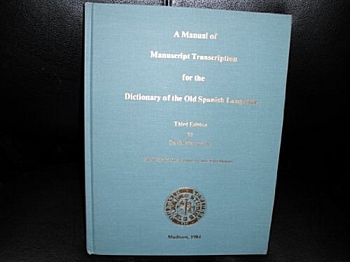 Manual of Manuscript Transcription for the Dictionary of the Old Spanish Language (Hardcover, 3rd, Subsequent)