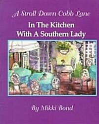 A Stroll Down Cobb Lane: In the Kitchen With a Southern Lady (Paperback)