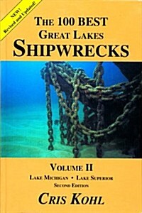 The 100 Best Great Lakes Shipwrecks Volume II (Second Edition) (Paperback, Second Edition)