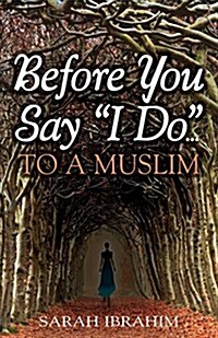 Before You Say I Do... to a Muslim (Paperback)