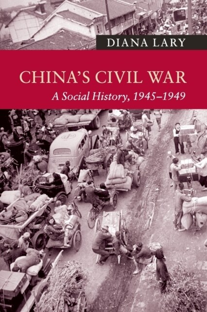 Chinas Civil War : A Social History, 1945–1949 (Paperback)