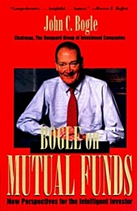 Bogle On Mutual Funds: New Perspectives for the Intelligent Investor (Hardcover, 1st)