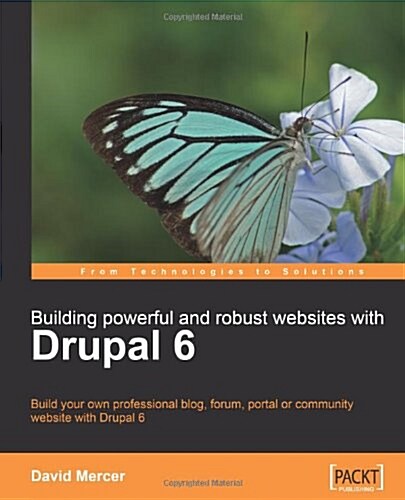 Building Powerful and Robust Websites with Drupal 6 (Paperback)