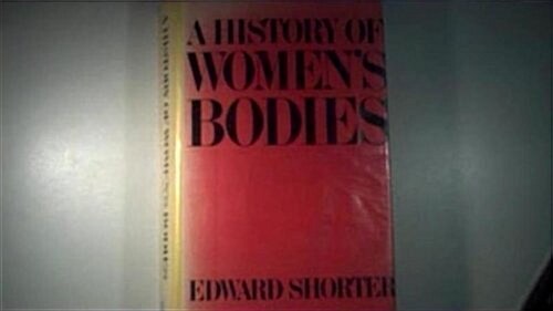 A History of Womens Bodies (Hardcover, 0)