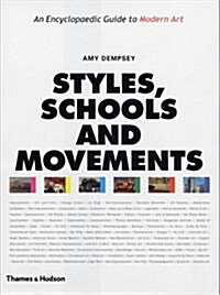Styles, Schools and Movements: An Encyclopaedic Guide to Modern Art (Hardcover)