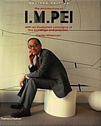 The Architecture of I.M. Pei : With an Illustrated Catalogue of the Buildings and Projects (Hardcover, 2 Revised edition)