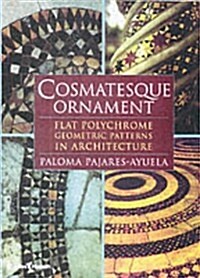 [중고] Cosmatesque Ornament : Flat Polychrome Geometric Patterns in Architecture (Hardcover)