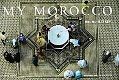 My Morocco : Bruno Barbey (Hardcover)