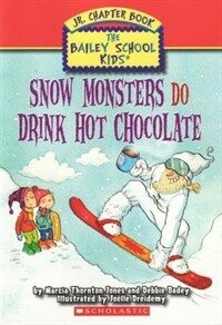 Snow Monsters Do Drink Hot Chocolate (The Bailey School Kids Junior Chapter Book, 9) (Paperback)