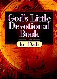 Gods Little Devotional Book for Dads (Gods Little Devotional Books) (Hardcover, 0)