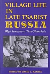 Village Life in Late Tsarist Russia (Paperback)